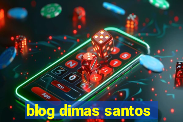 blog dimas santos